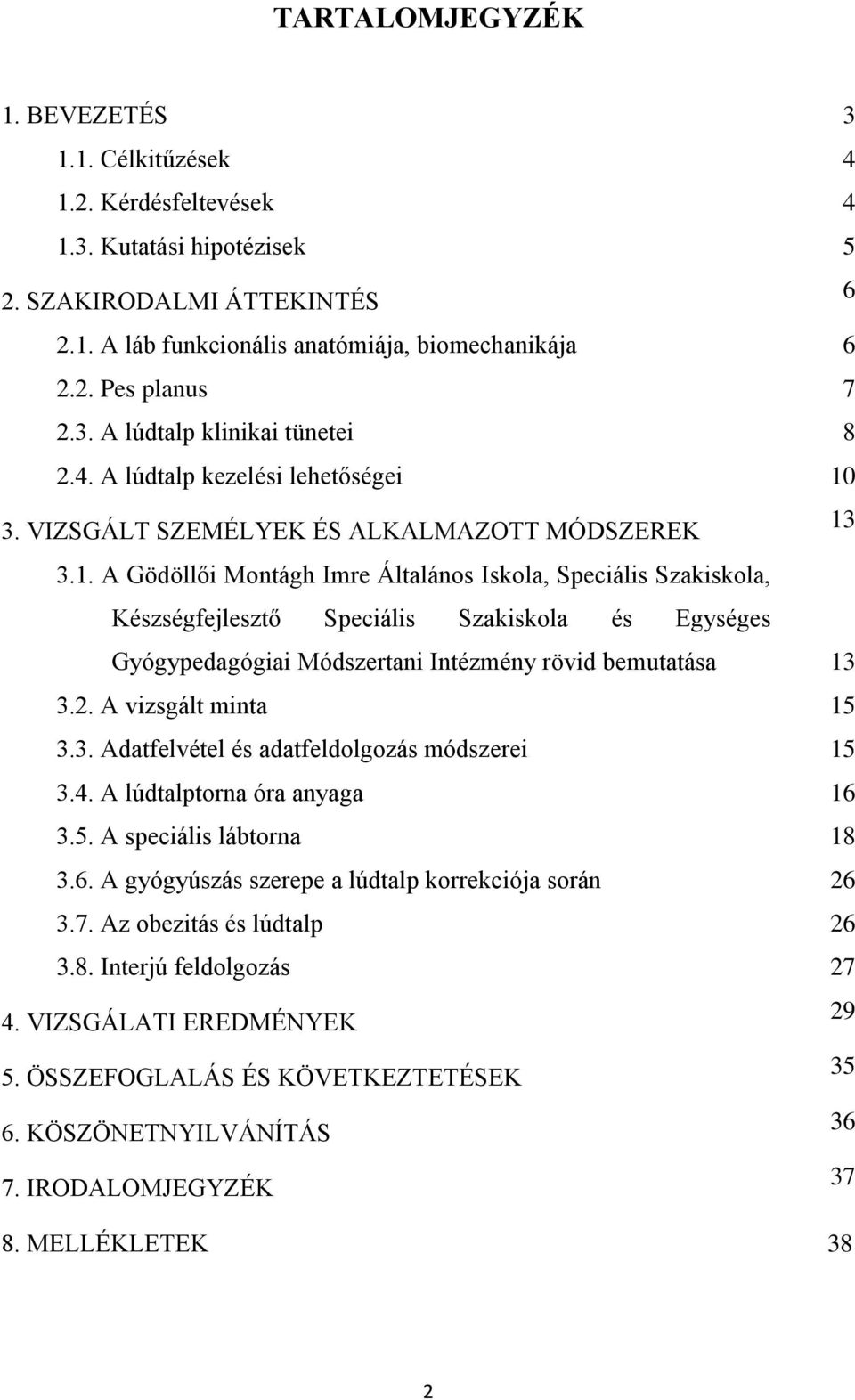 3. VIZSGÁLT SZEMÉLYEK ÉS ALKALMAZOTT MÓDSZEREK 13