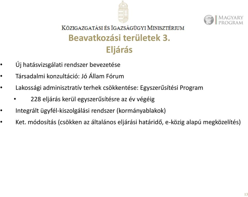 Lakossági adminisztratív terhek csökkentése: Egyszerűsítési Program 228 eljárás kerül