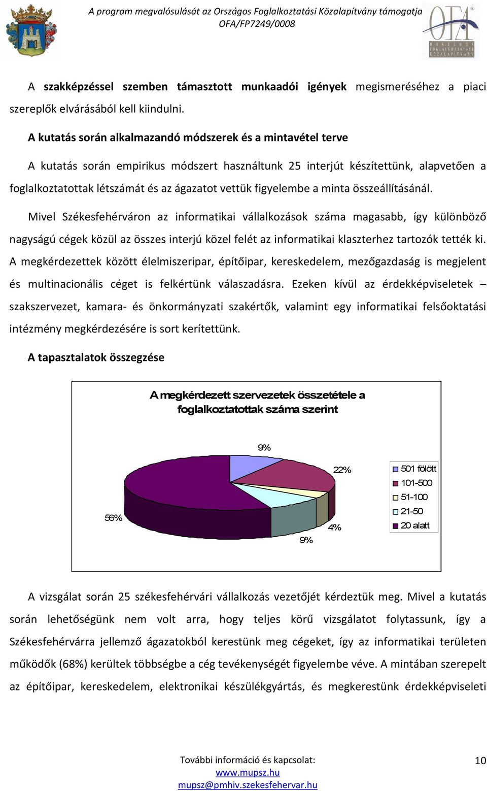 figyelembe a minta összeállításánál.