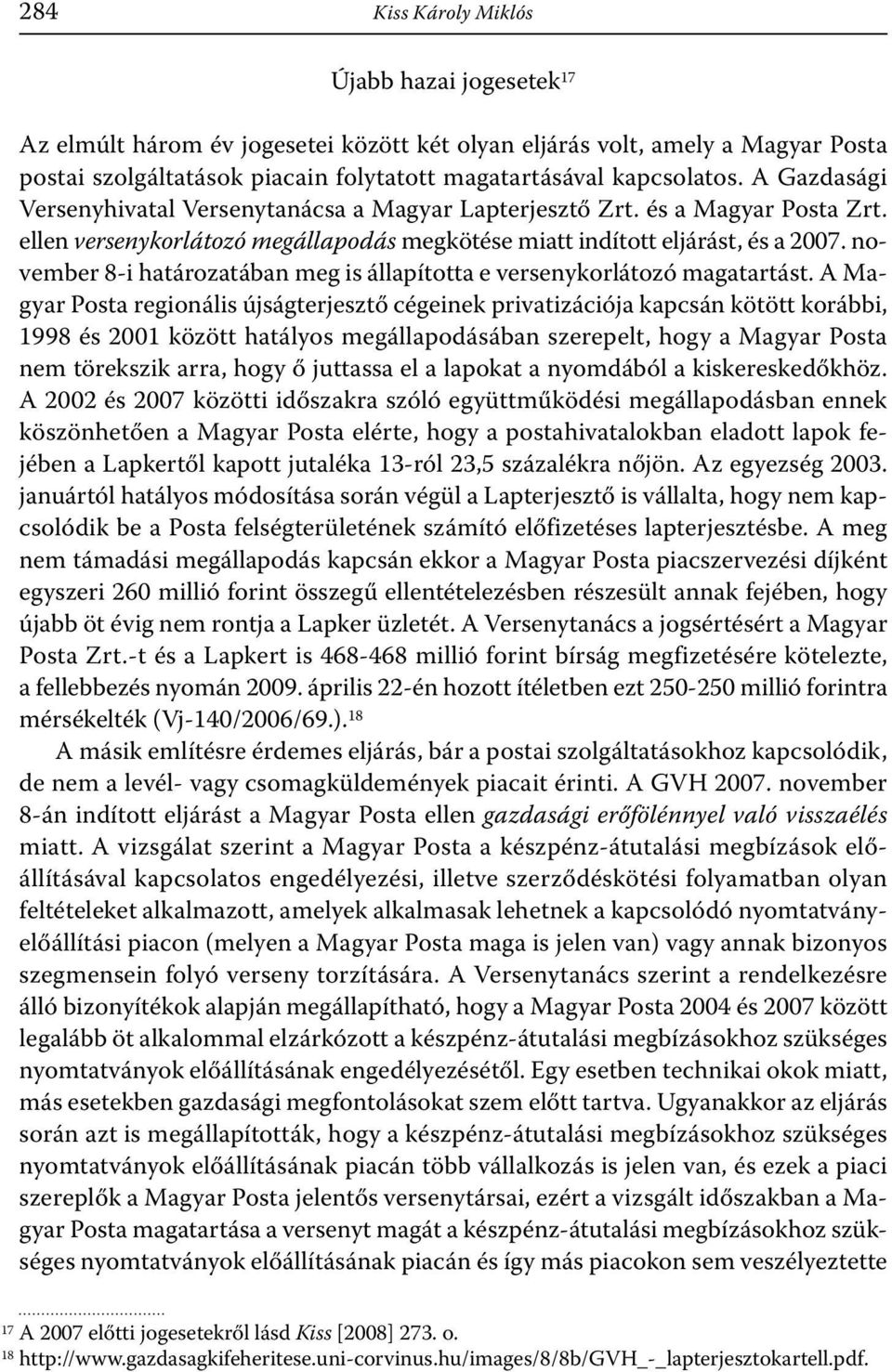 november 8-i határozatában meg is állapította e versenykorlátozó magatartást.