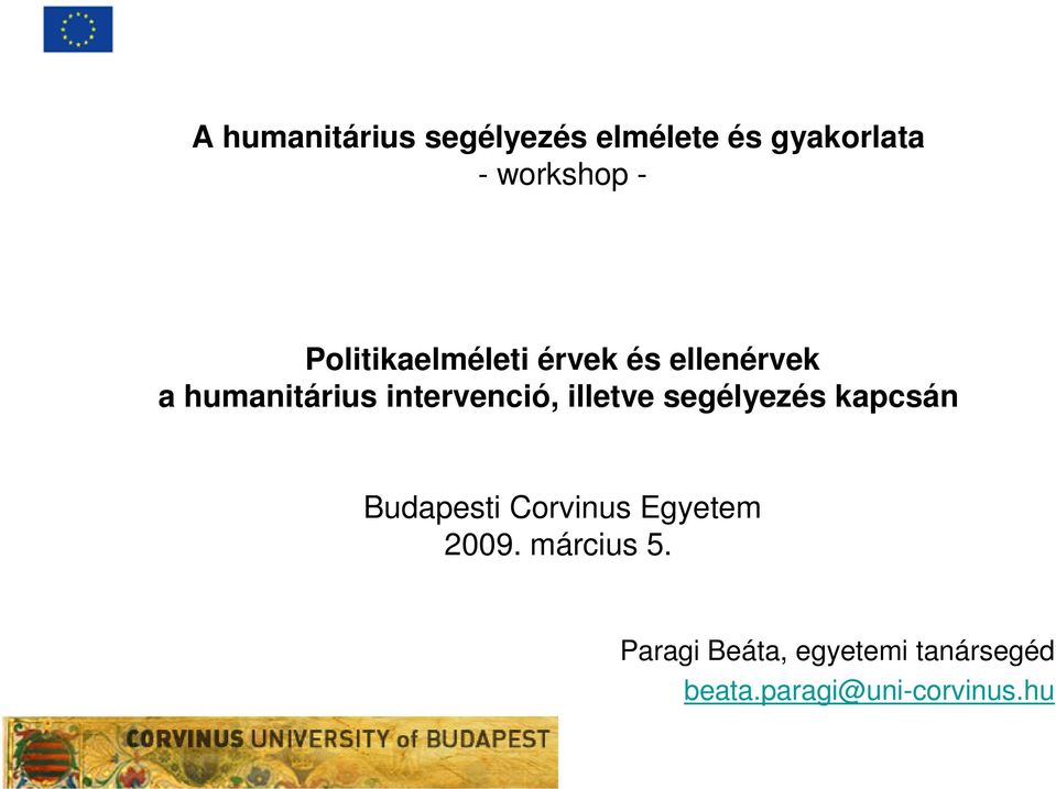 illetve segélyezés kapcsán Budapesti Corvinus Egyetem 2009.