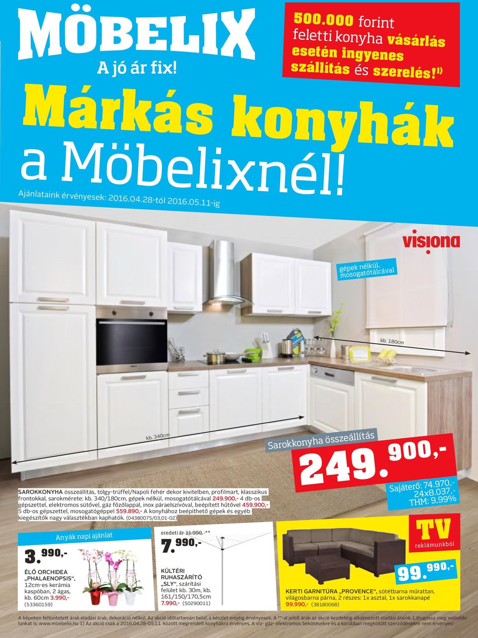 900,- 4 db-os gépszettel, elektromos sütővel, gáz főzőlappal, inox páraelszívóval, beépített hűtővel 459.900,- 5 db-os gépszettel, mosogatógéppel 559.