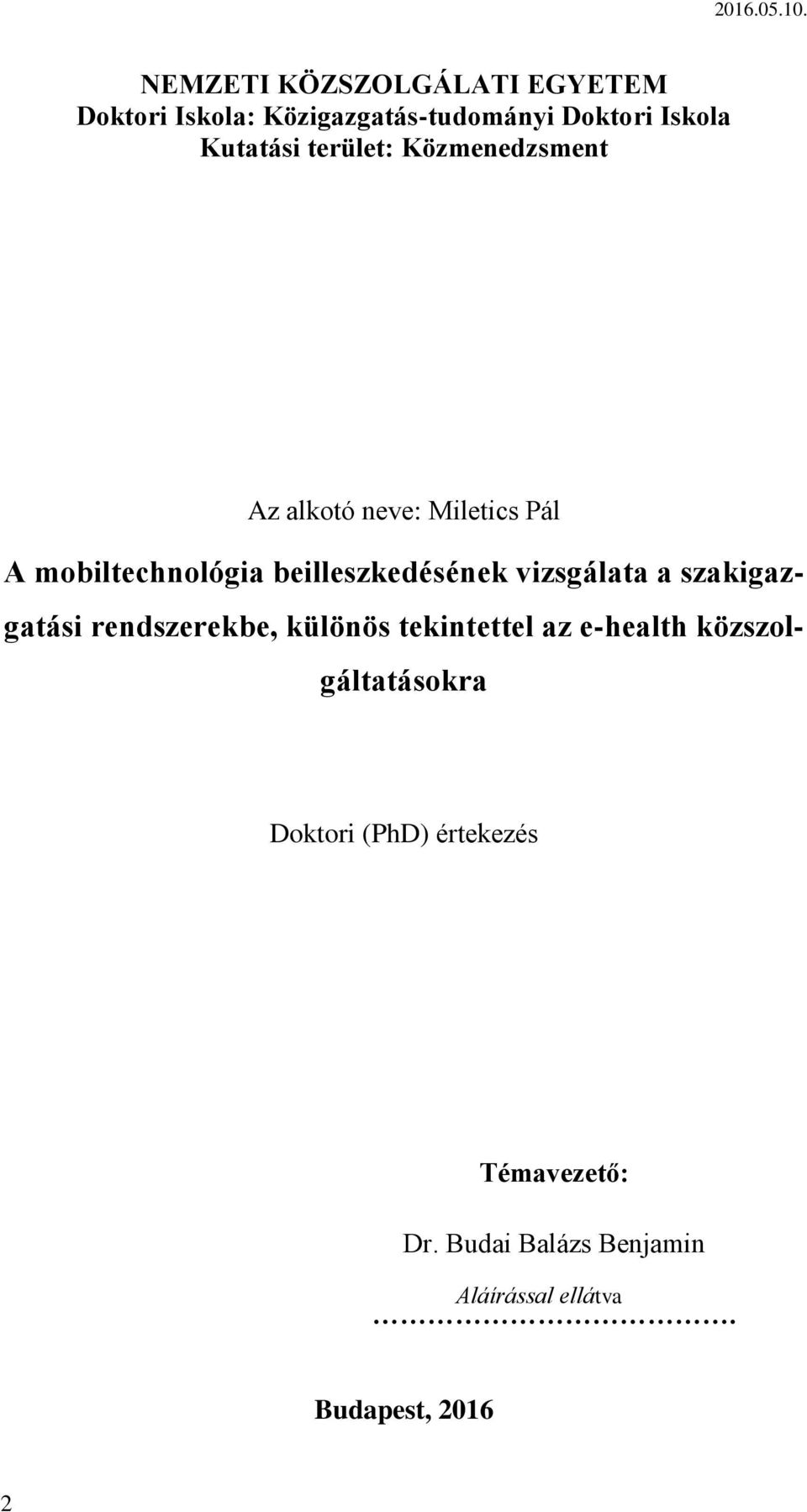 vizsgálata a szakigazgatási rendszerekbe, különös tekintettel az e-health közszolgáltatásokra