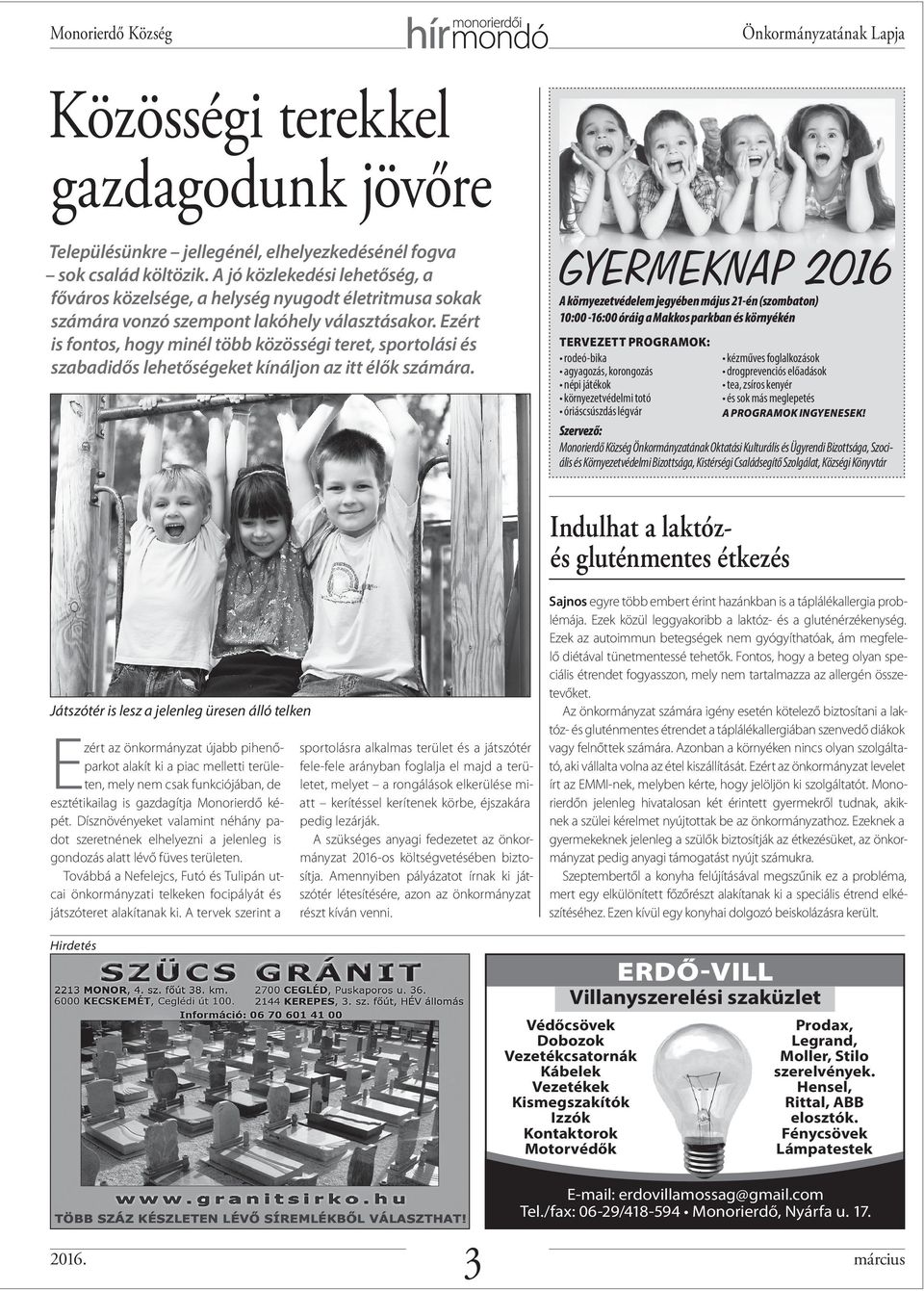 Ezért is fontos, hogy minél több közösségi teret, sportolási és szabadidős lehetőségeket kínáljon az itt élők számára.