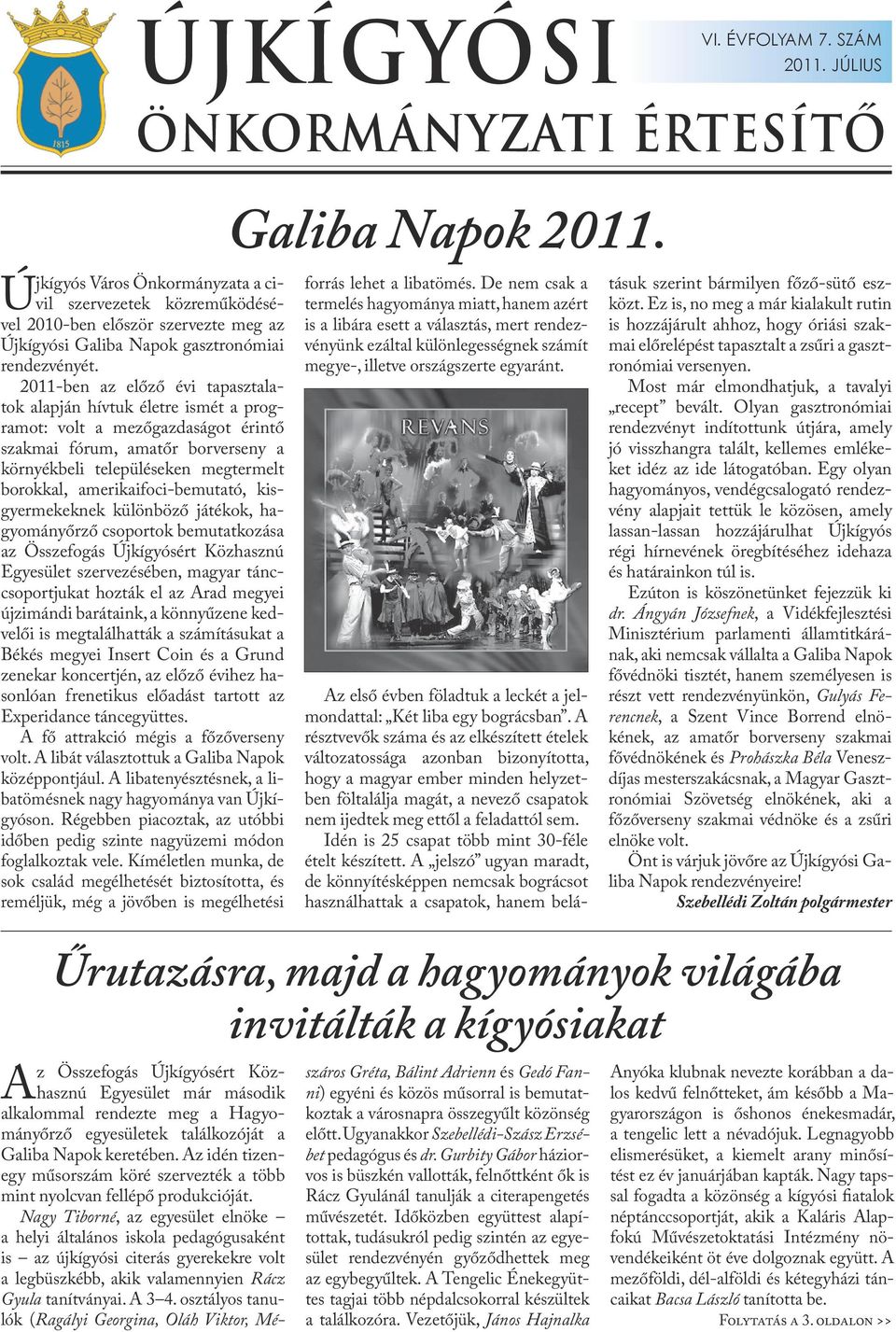 amerikaifoci-bemutató, kisgyermekeknek különböző játékok, hagyományőrző csoportok bemutatkozása az Összefogás Újkígyósért Közhasznú Egyesület szervezésében, magyar tánccsoportjukat hozták el az Arad