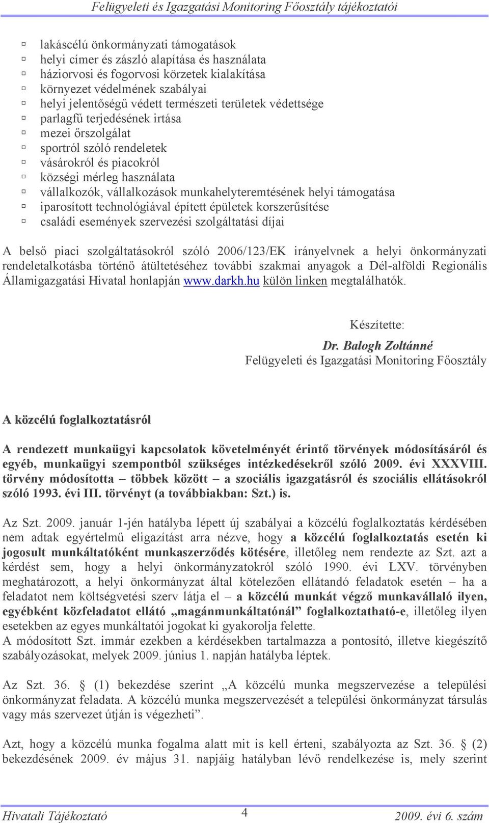 támogatása iparosított technológiával épített épületek korszerűsítése családi események szervezési szolgáltatási díjai A belső piaci szolgáltatásokról szóló 2006/123/EK irányelvnek a helyi