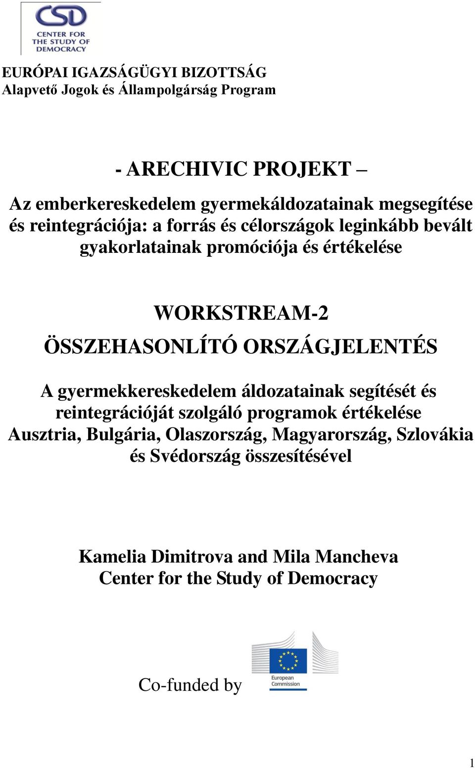 ÖSSZEHASONLÍTÓ ORSZÁGJELENTÉS A gyermekkereskedelem áldozatainak segítését és reintegrációját szolgáló programok értékelése Ausztria,