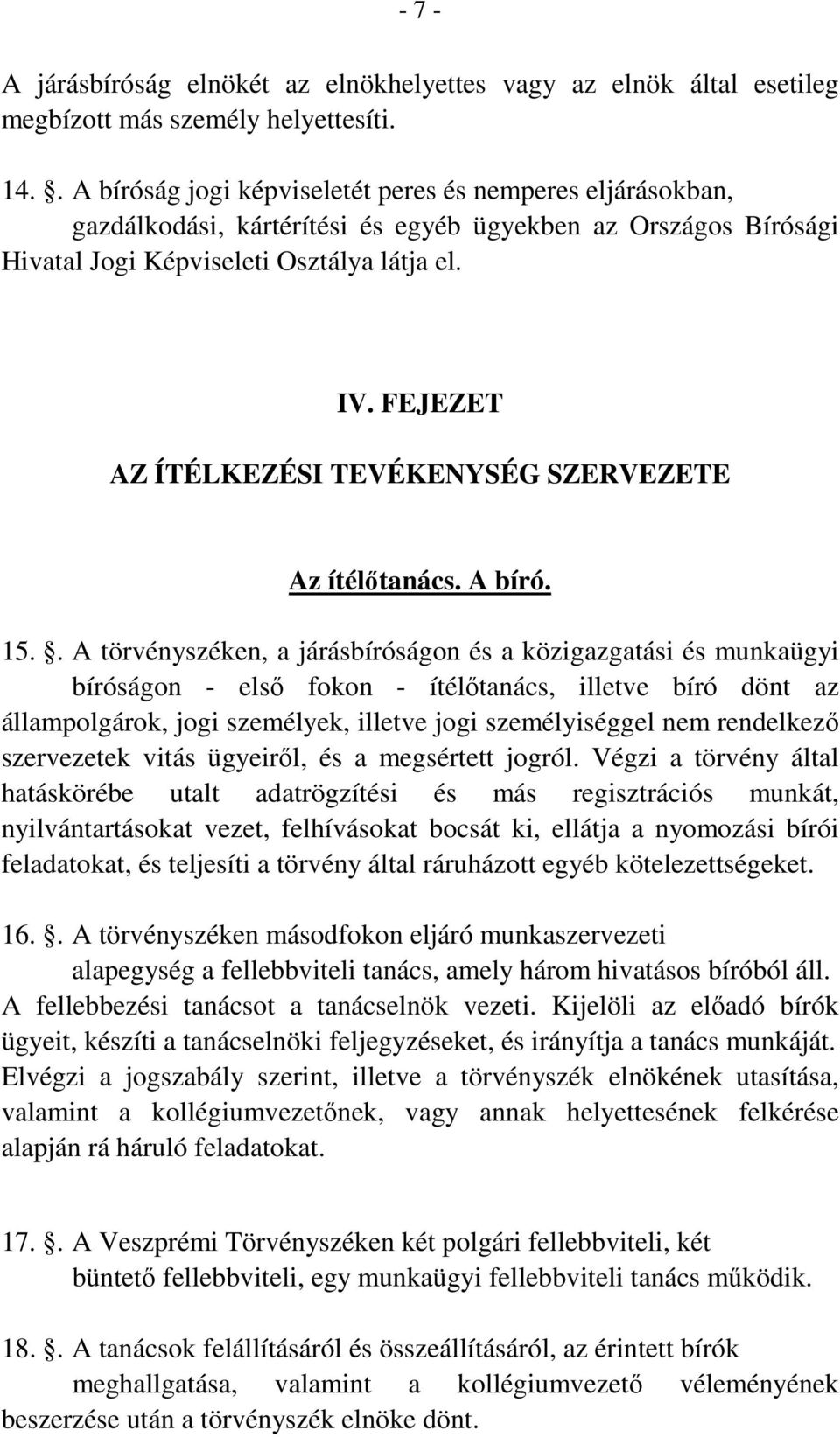 FEJEZET AZ ÍTÉLKEZÉSI TEVÉKENYSÉG SZERVEZETE Az ítélőtanács. A bíró. 15.