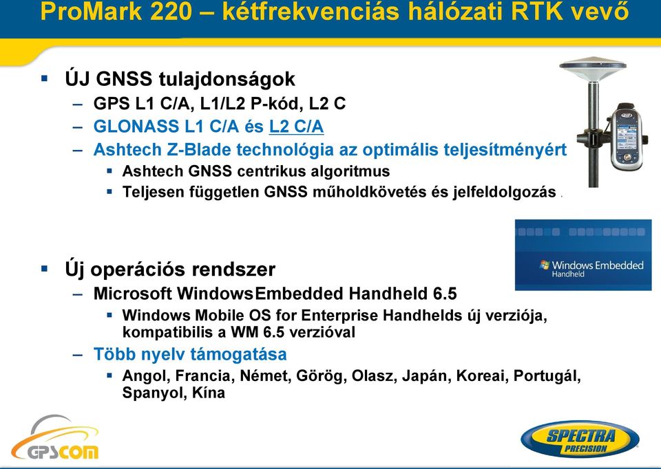 jelfeldolgozás 4 Új operációs rendszer Microsoft Windows Embedded Handheld 6.