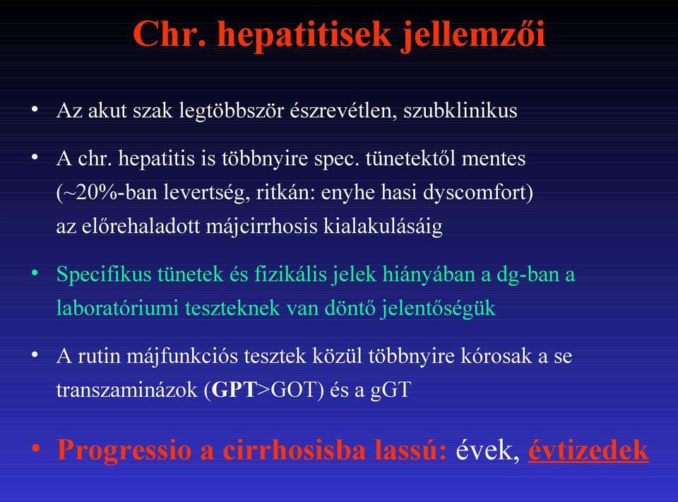 Specifikus tünetek és fizikális jelek hiányában a dg-ban a laboratóriumi teszteknek van döntő jelentőségük A rutin