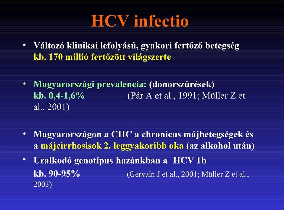 0,4-1,6% (Pár A et al., 1991; Müller Z et al.