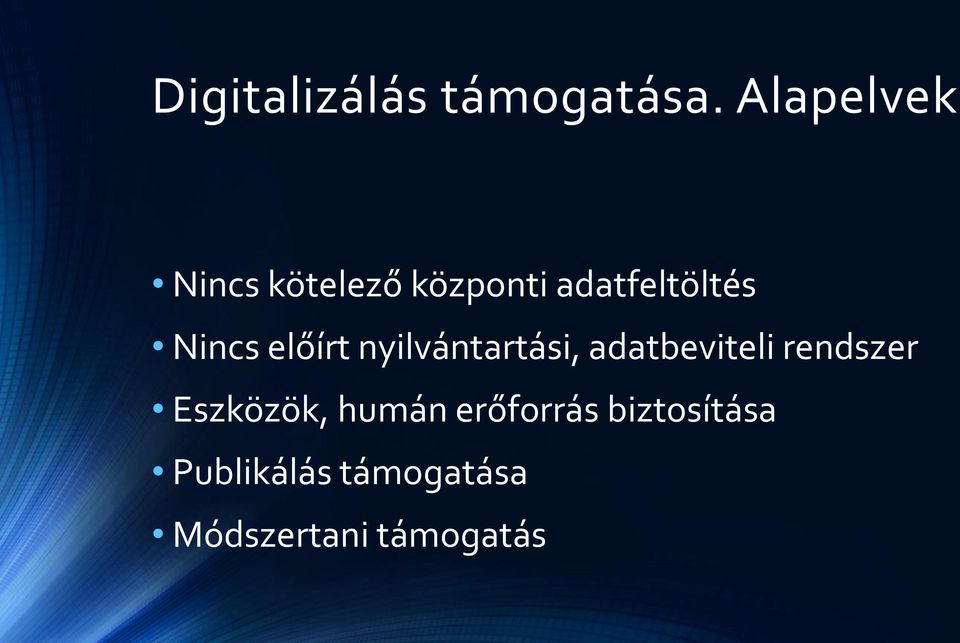 Nincs előírt nyilvántartási, adatbeviteli rendszer