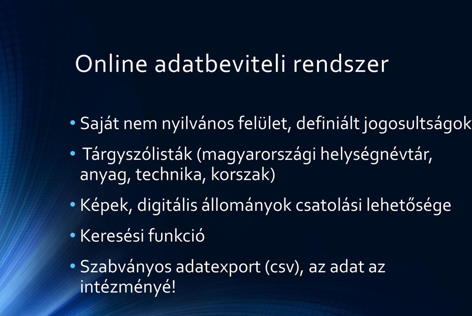 technika, korszak) Képek, digitális állományok csatolási lehetősége