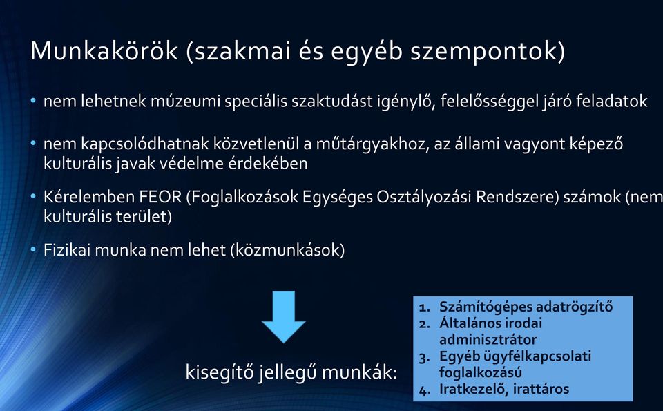 (Foglalkozások Egységes Osztályozási Rendszere) számok (nem kulturális terület) Fizikai munka nem lehet (közmunkások) kisegítő