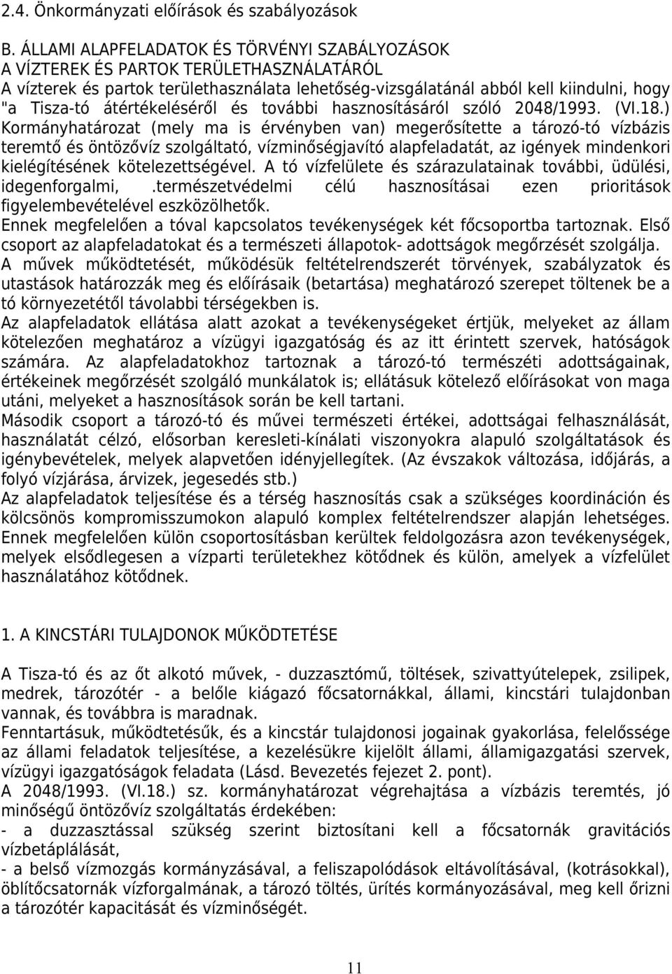 átértékeléséről és további hasznosításáról szóló 2048/1993. (VI.18.