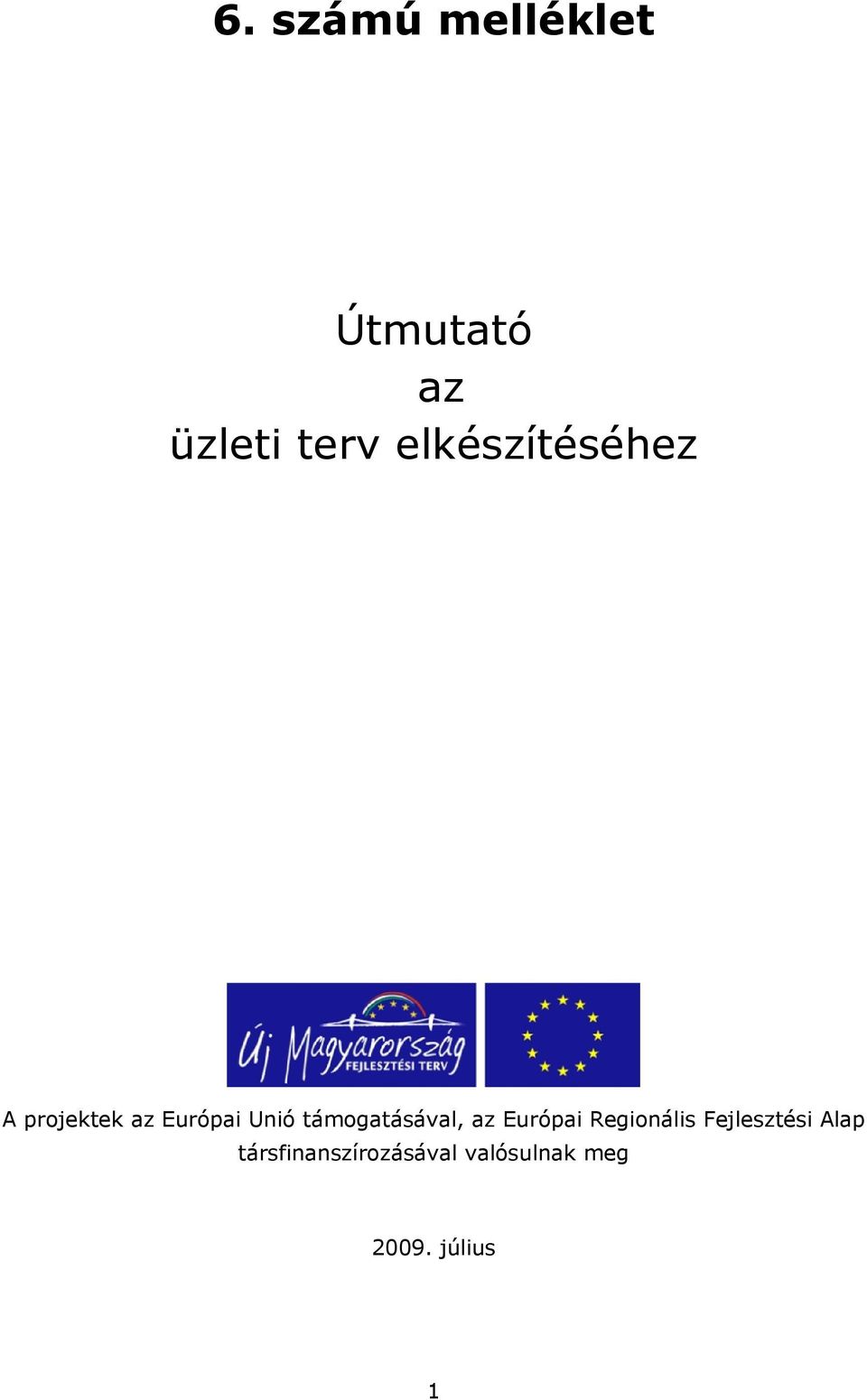 támogatásával, az Európai Regionális