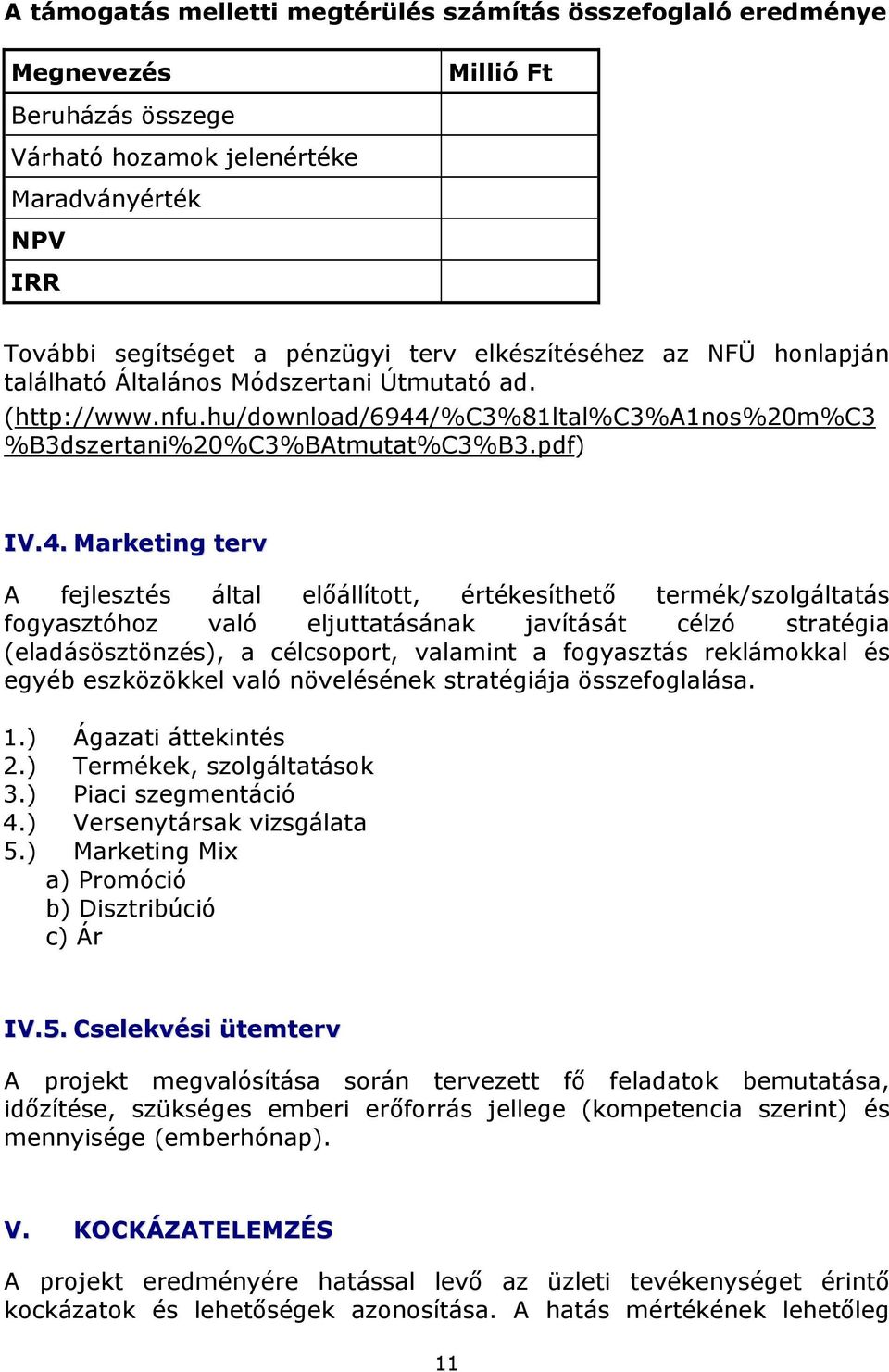 /%c3%81ltal%c3%a1nos%20m%c3 %B3dszertani%20%C3%BAtmutat%C3%B3.pdf) IV.4.