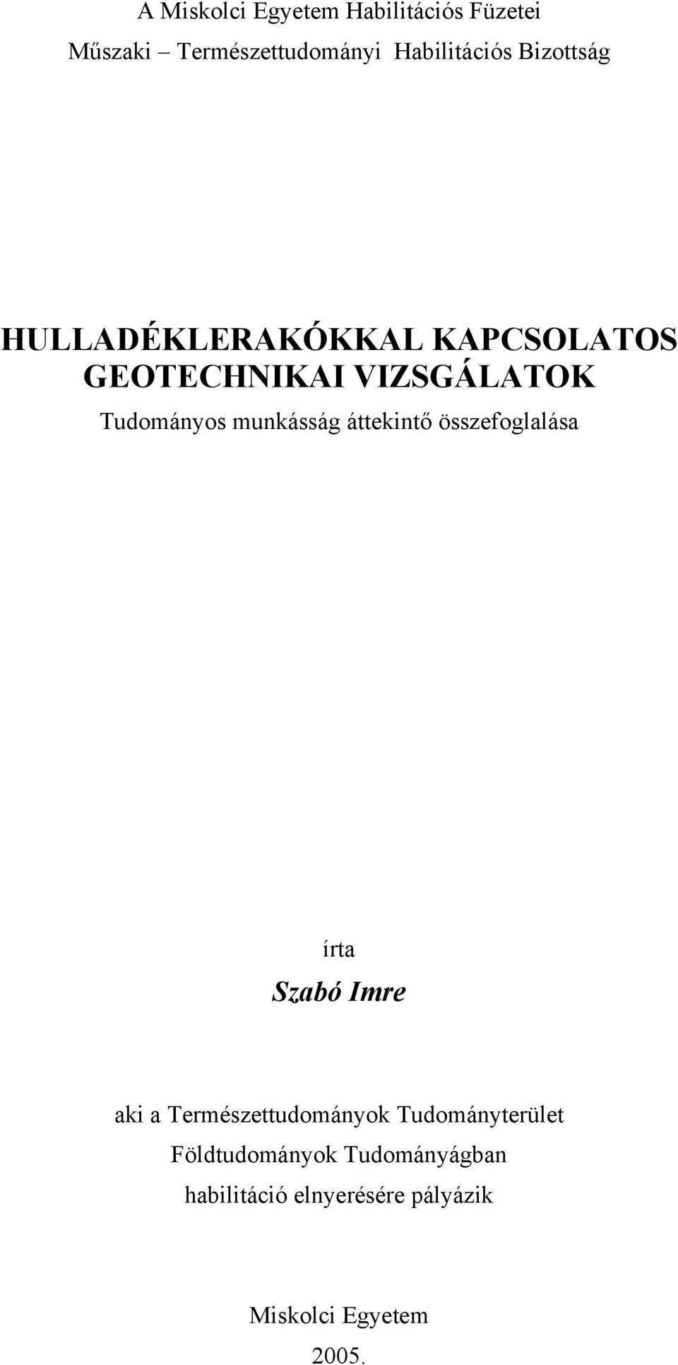 munkásság áttekintő összefoglalása írta Szabó Imre aki a Természettudományok