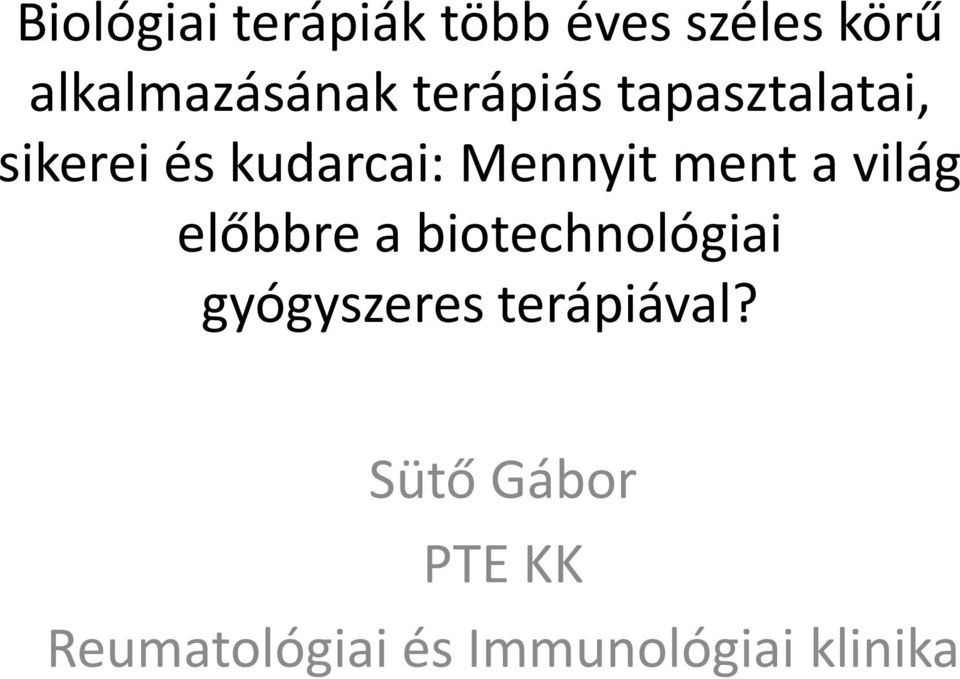 ment a világ előbbre a biotechnológiai gyógyszeres