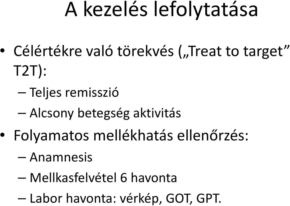 betegség aktivitás Folyamatos mellékhatás ellenőrzés: