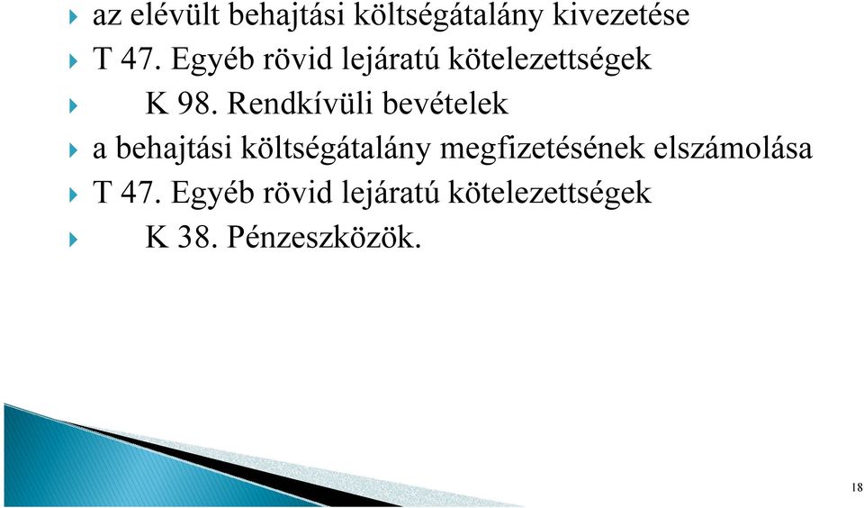 Rendkívüli bevételek a behajtási költségátalány