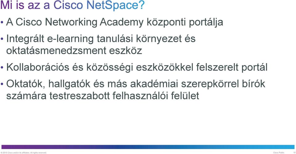 portál Oktatók, hallgatók és más akadémiai szerepkörrel bírók számára testreszabott