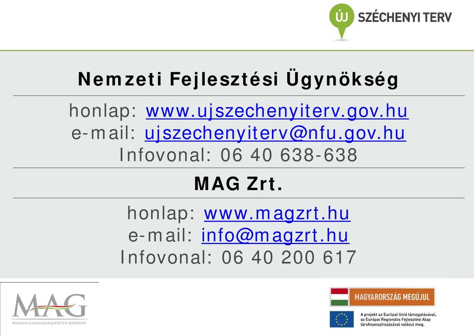 gov.hu Infovonal: 06 40 638-638 MAG Zrt.