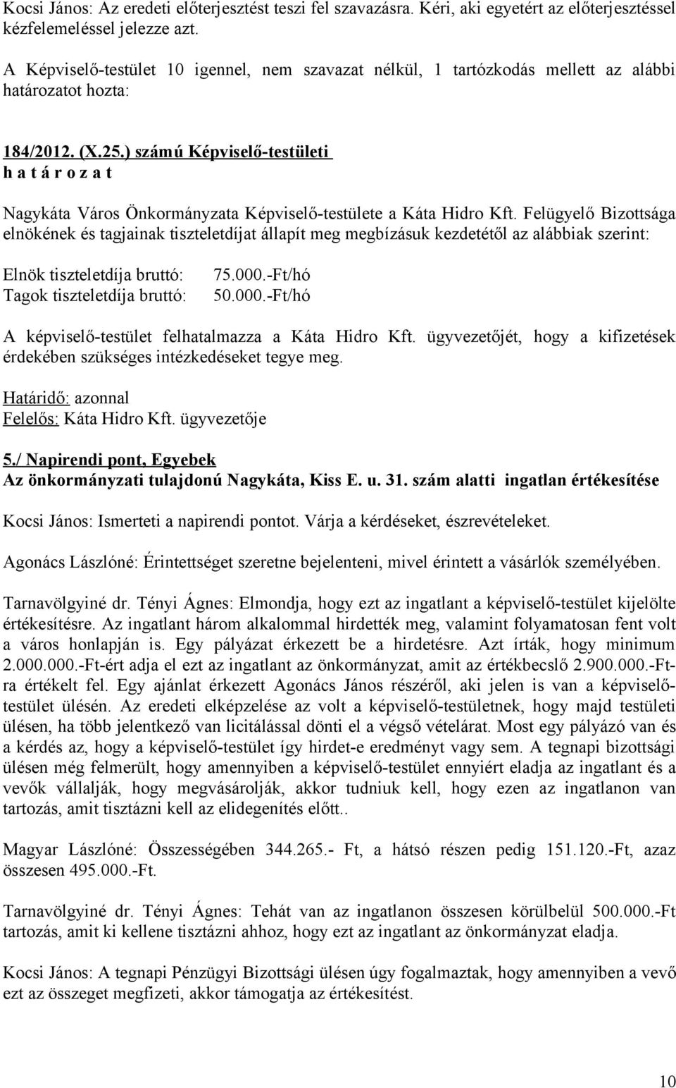 ) számú Képviselő-testületi Nagykáta Város Önkormányzata Képviselő-testülete a Káta Hidro Kft.