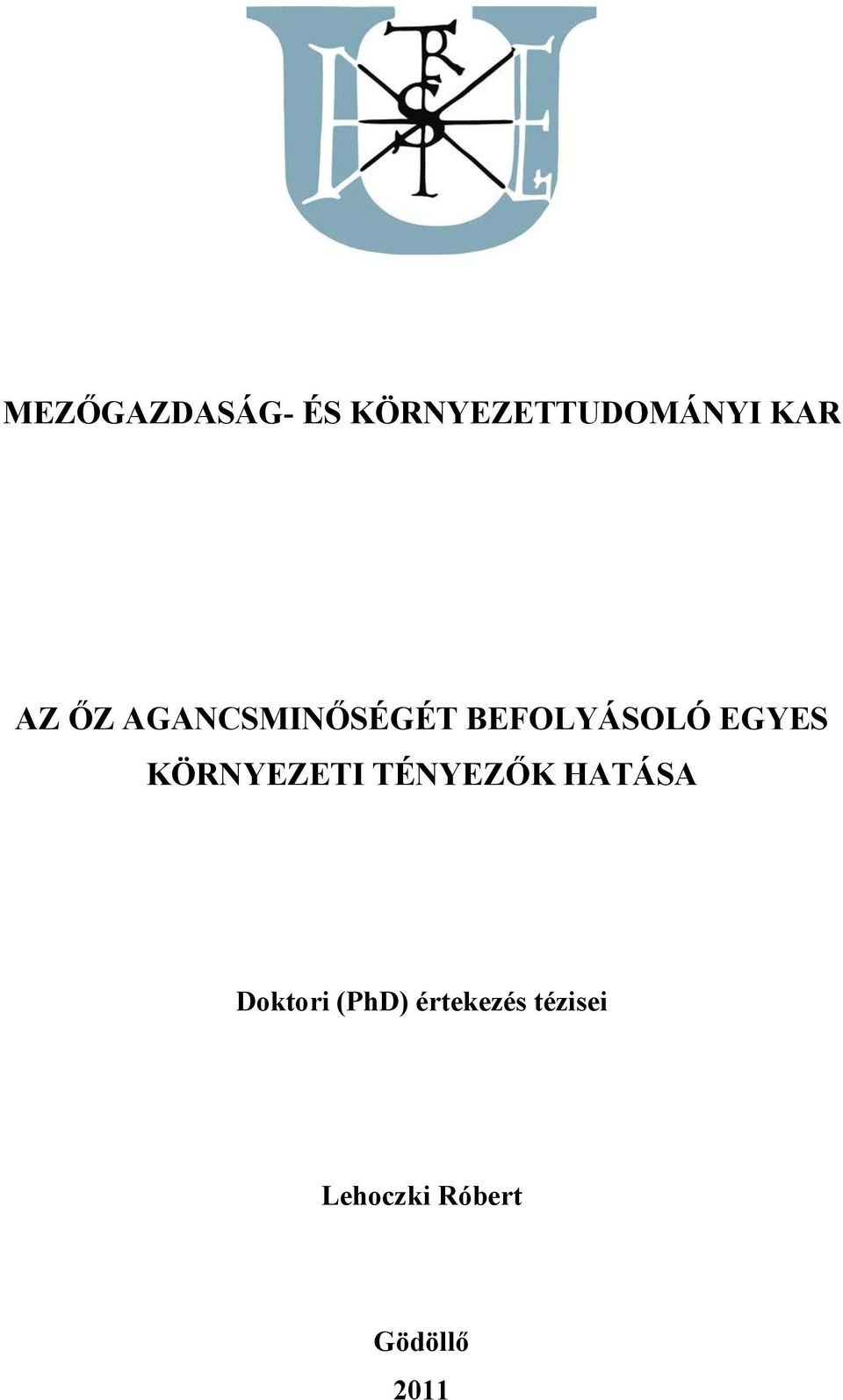 KÖRNYEZETI TÉNYEZŐK HATÁSA Doktori (PhD)