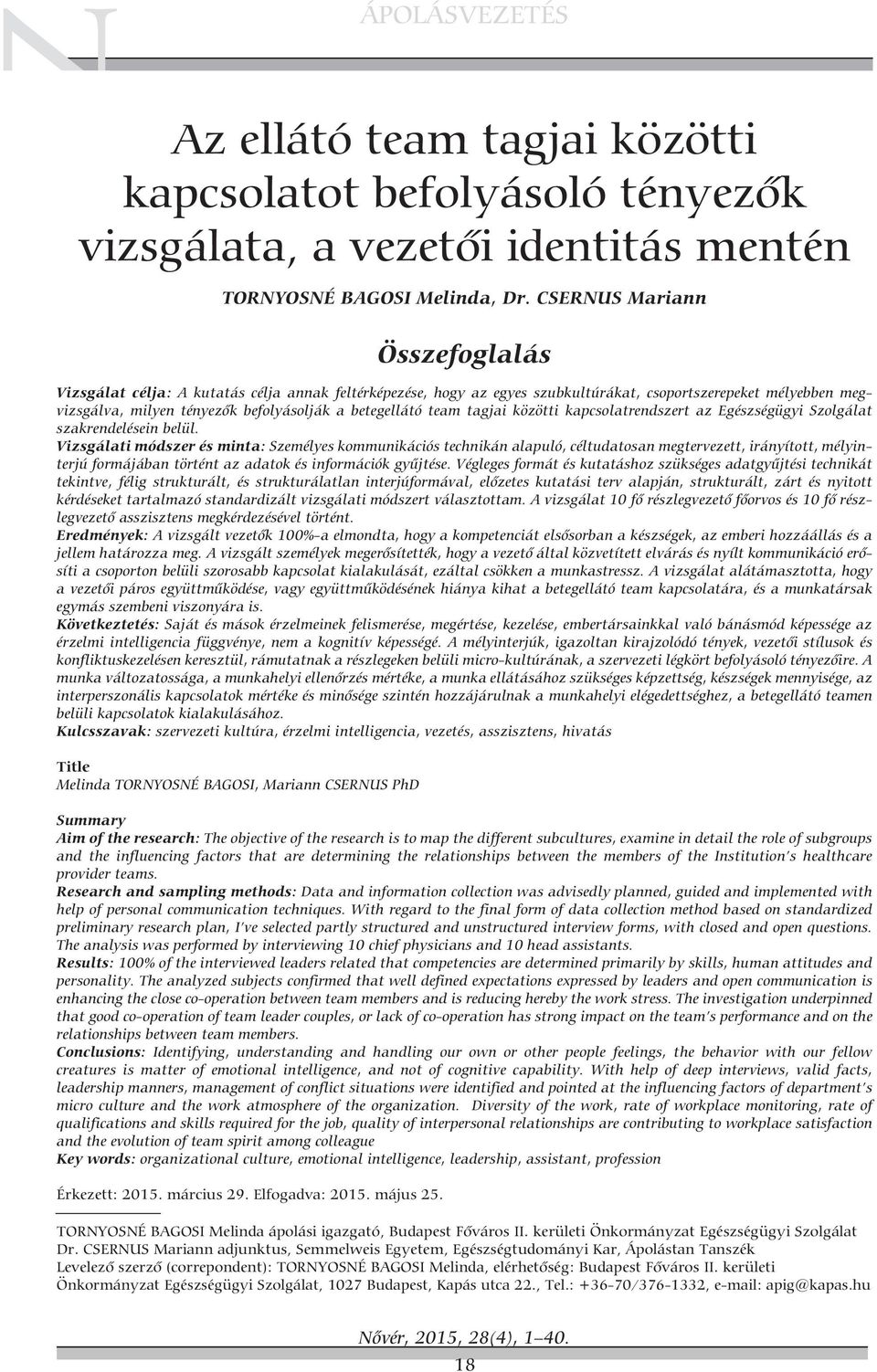 közötti kapcsolatrendszert az Egészségügyi Szolgálat szakrendelésein belül.