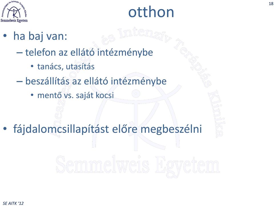 az ellátó intézménybe mentő vs.