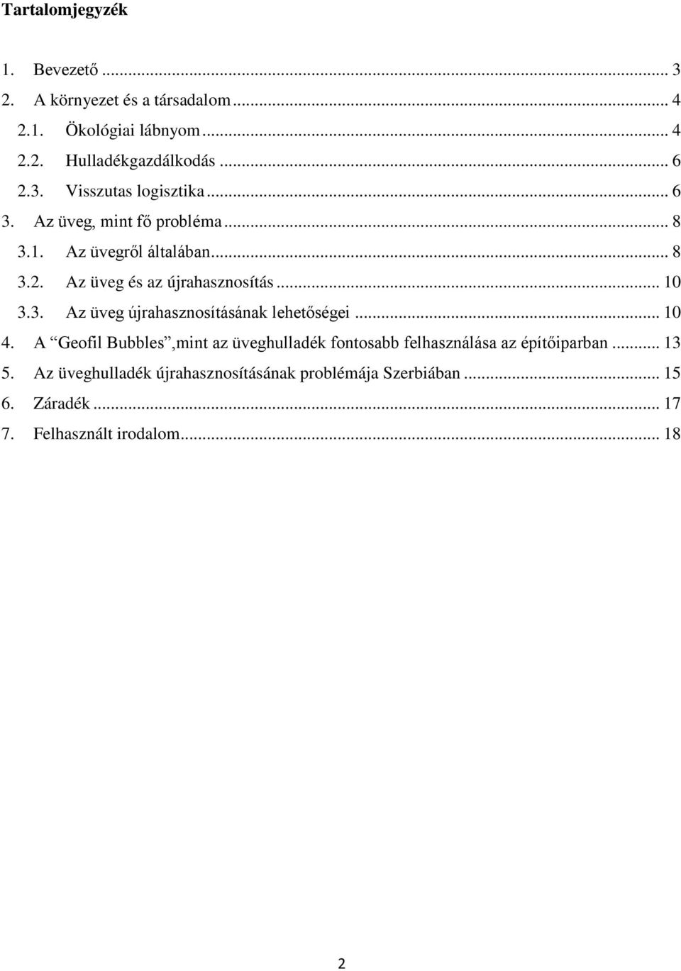 .. 10 3.3. Az üveg újrahasznosításának lehetőségei... 10 4.