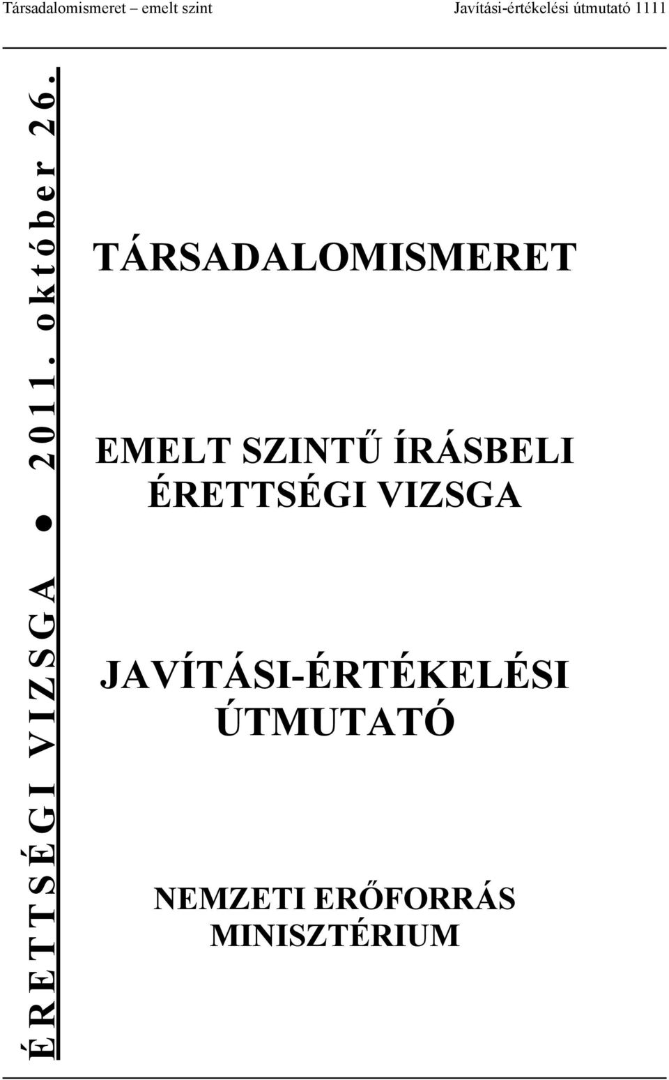 TÁRSADALOMISMERET EMELT SZINTŰ ÍRÁSBELI