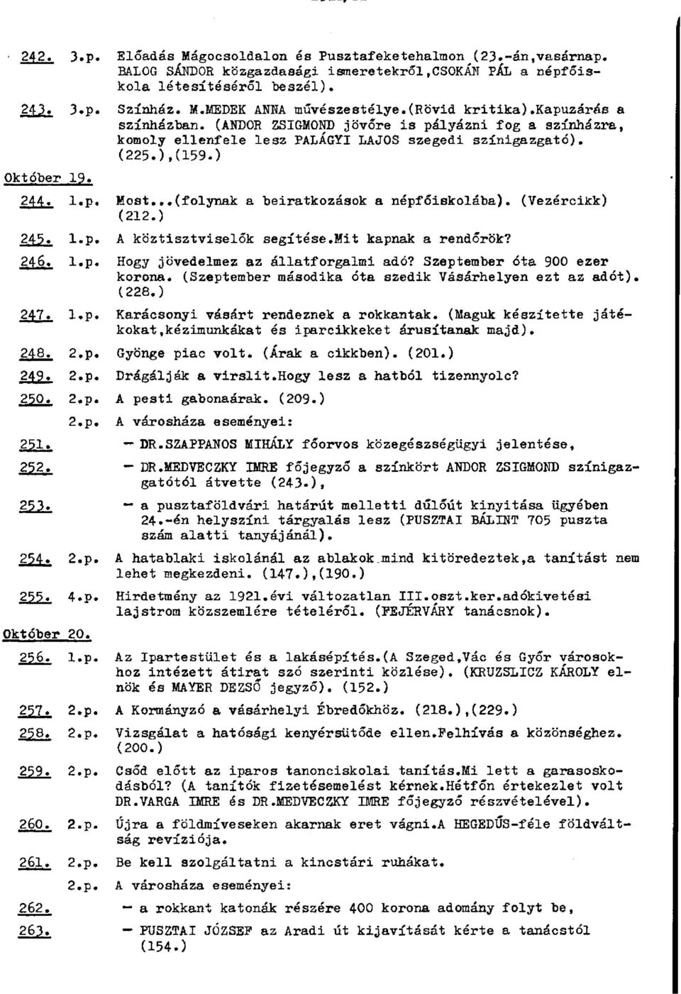 ..(folynak a beiratkozások a népfőiskolába). (Vezércikk) (212.) 245. l.p. A köztisztviselők segítése.mit kapnak a rendőrök? 246. l.p. Hogy jövedelmez az állatforgalmi adó?