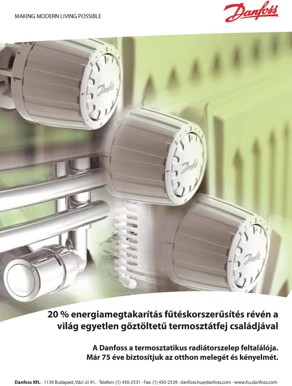 Danfoss a termosztatikus radiátorszelep feltalálója.