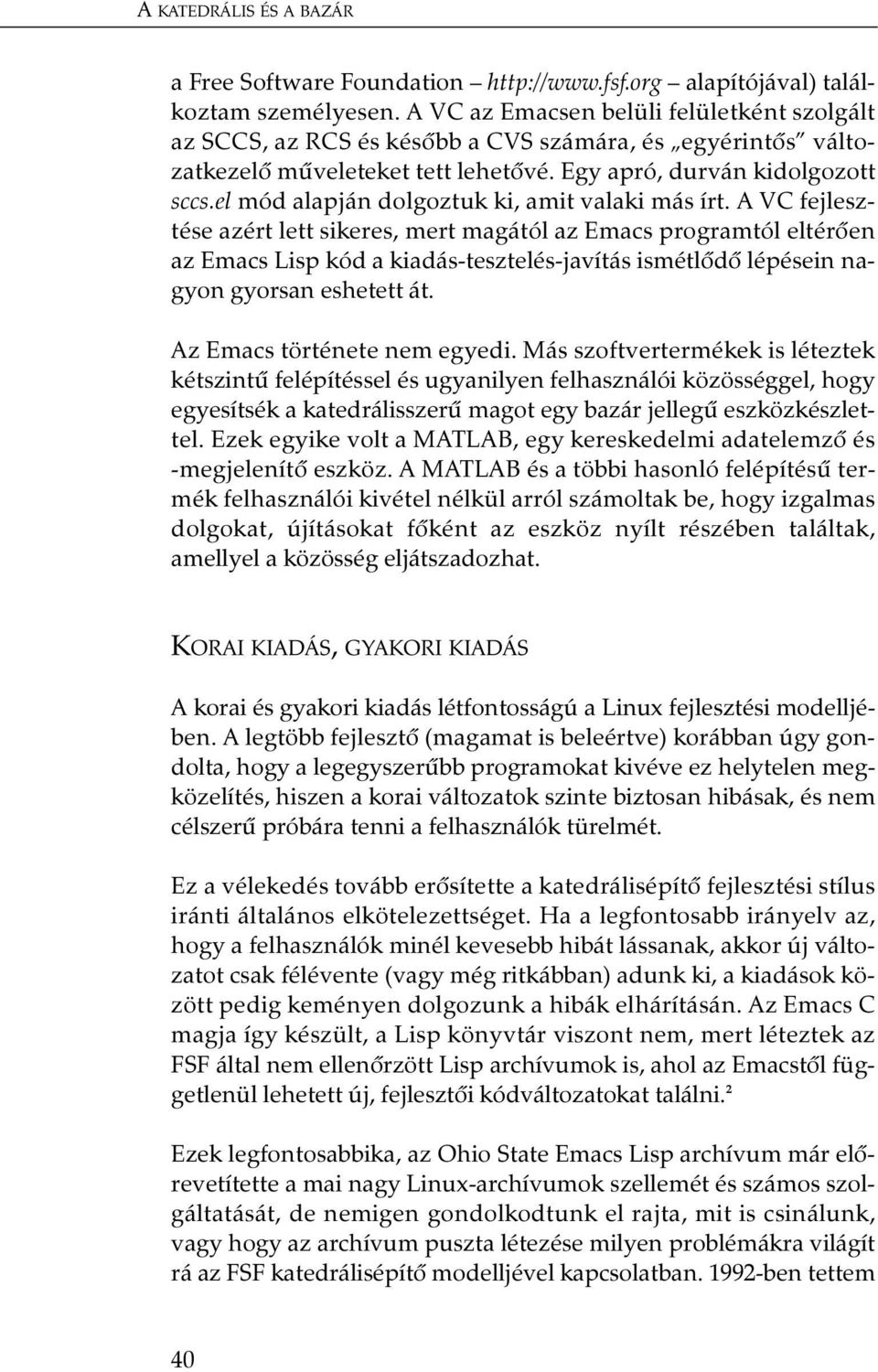 el mód alapján dolgoztuk ki, amit valaki más írt.