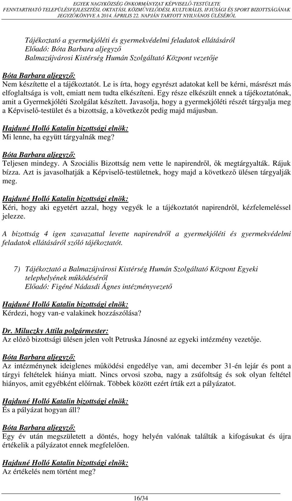 Egy része elkészült ennek a tájékoztatónak, amit a Gyermekjóléti Szolgálat készített.