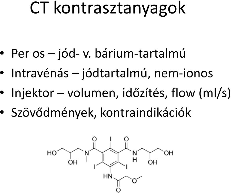 jódtartalmú, nem-ionos Injektor