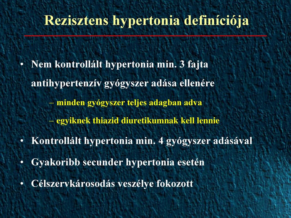 adagban adva egyiknek thiazid diuretikumnak kell lennie Kontrollált hypertonia