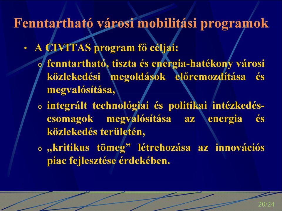 integrált technlógiai és plitikai intézkedéscsmagk megvalósítása az energia és