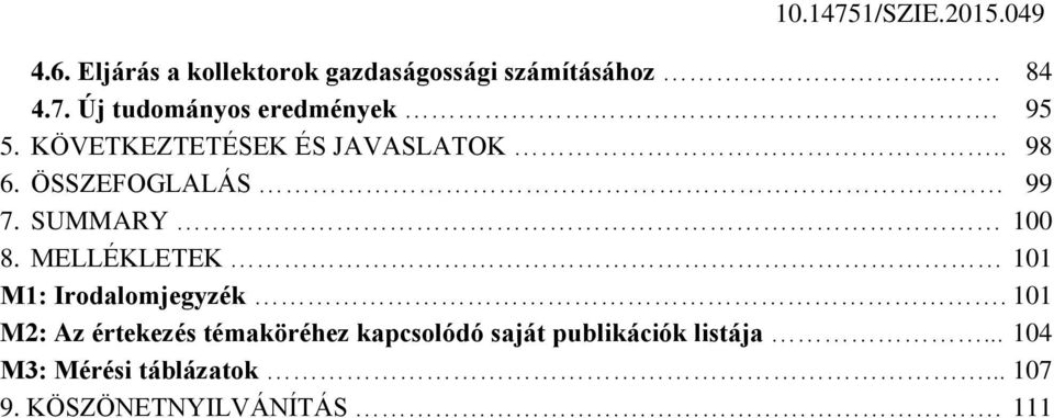 ÖSSZEFOGLALÁS 99 7. SUMMARY 100 8. MELLÉKLETEK 101 M1: Irodalomjegyzék.