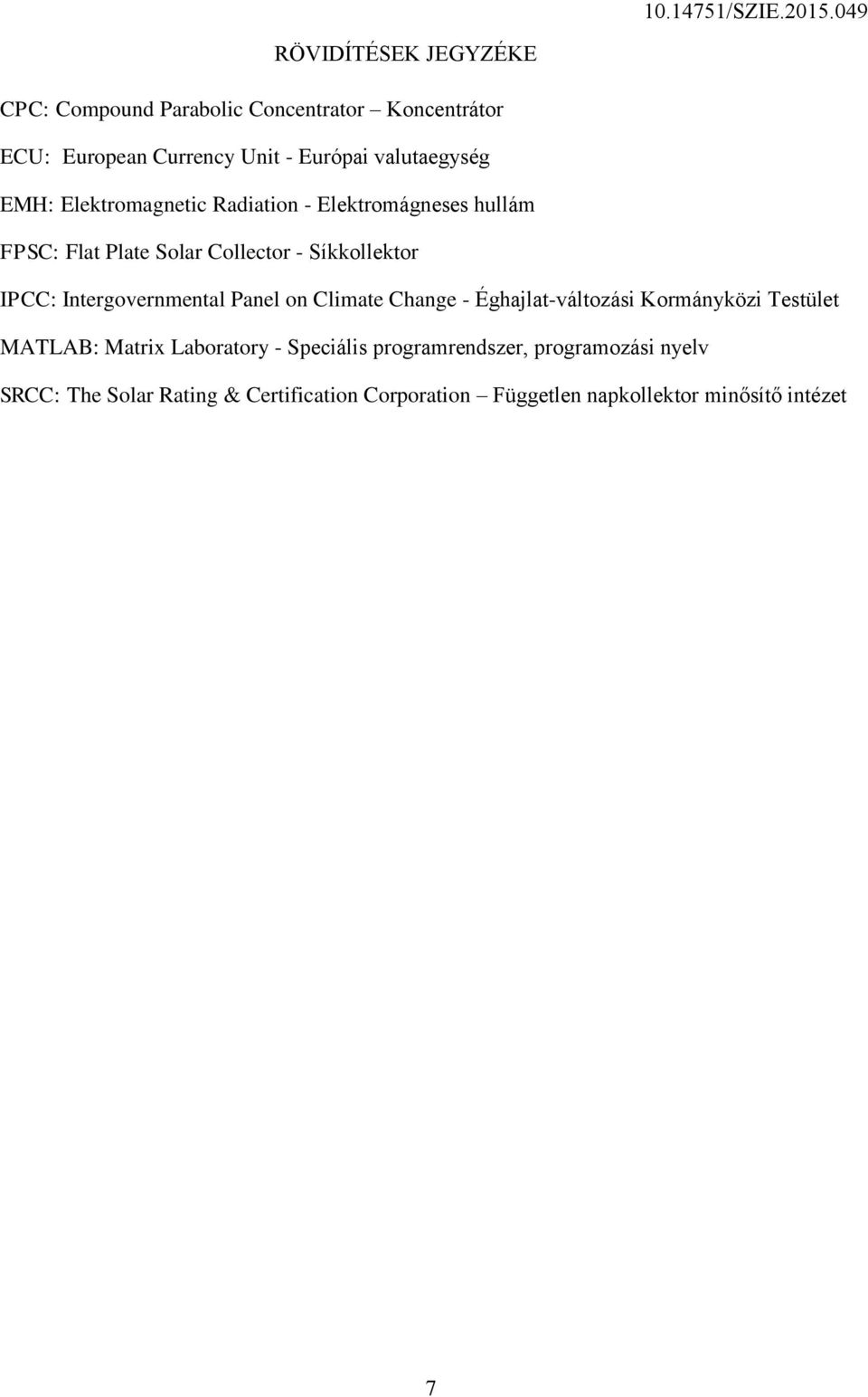 IPCC: Intergovernmental Panel on Climate Change - Éghajlat-változási Kormányközi Testület MATLAB: Matrix Laboratory -