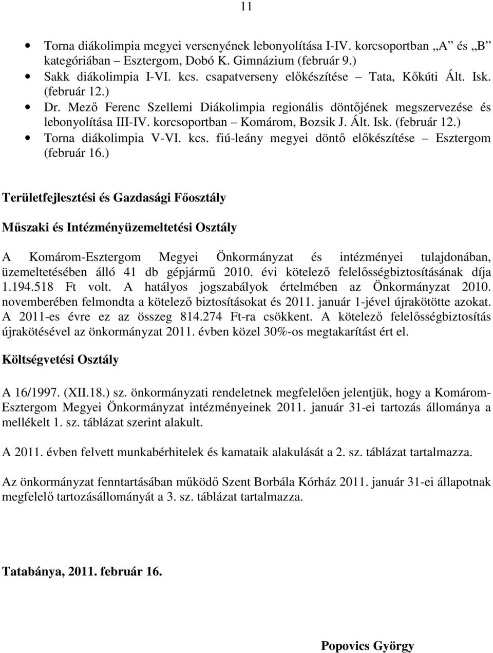 kcs. fiú-leány megyei döntı elıkészítése Esztergom (február 16.