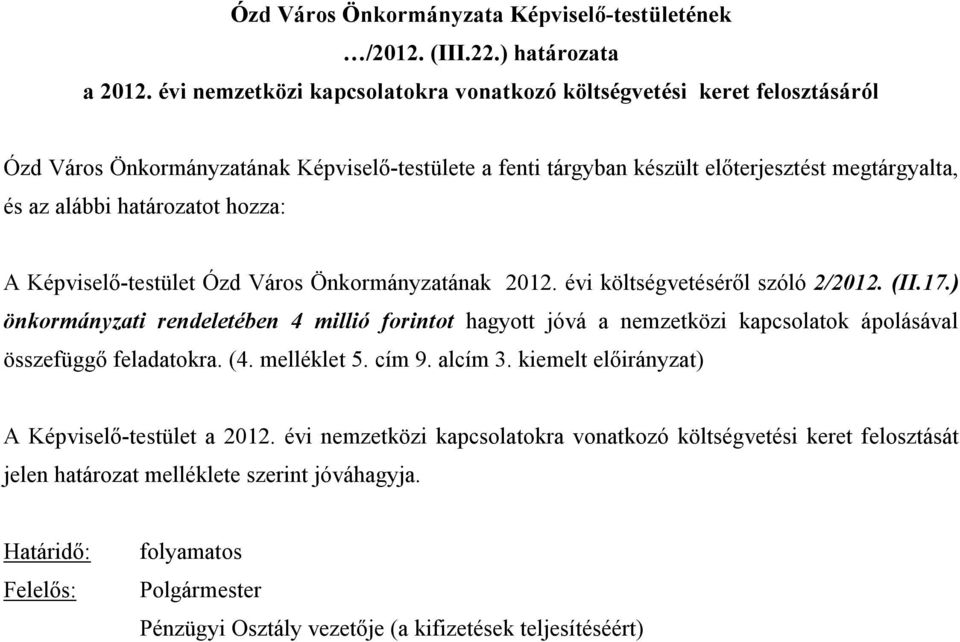 hozza: A Képviselő-testület Ózd Város Önkormányzatának 2012. évi költségvetéséről szóló 2/2012. (II.17.