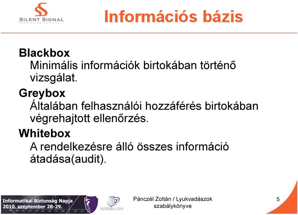 Greybox Általában felhasználói hozzáférés