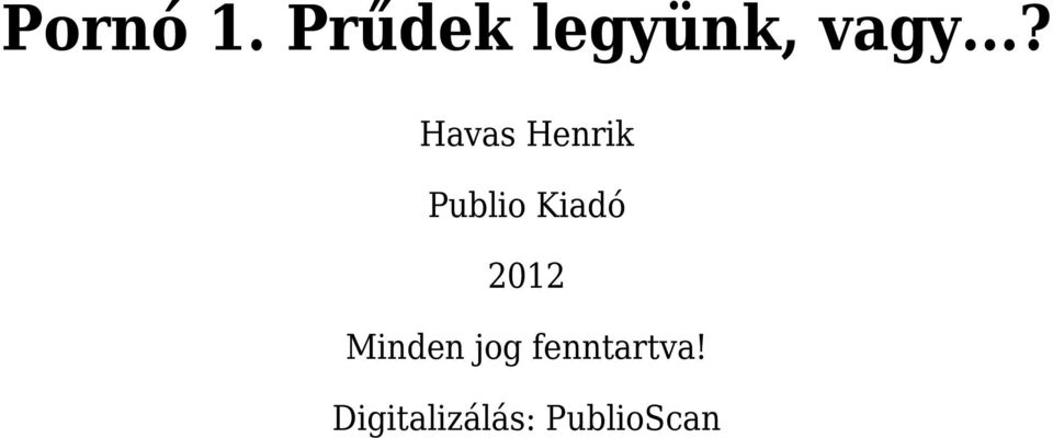 ..? Havas Henrik Publio