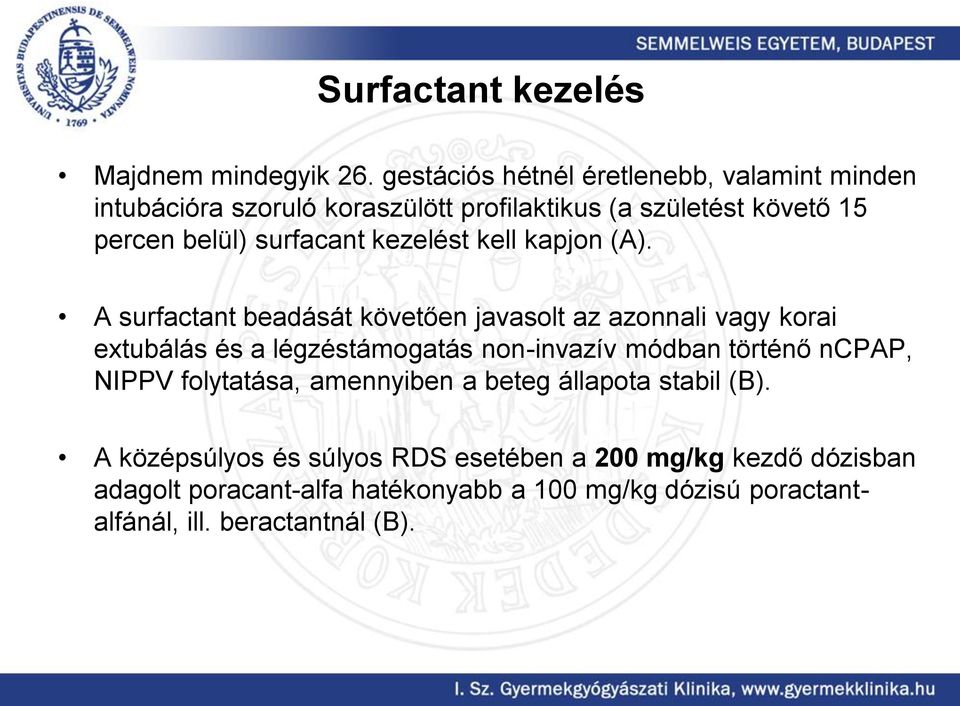 surfacant kezelést kell kapjon (A).