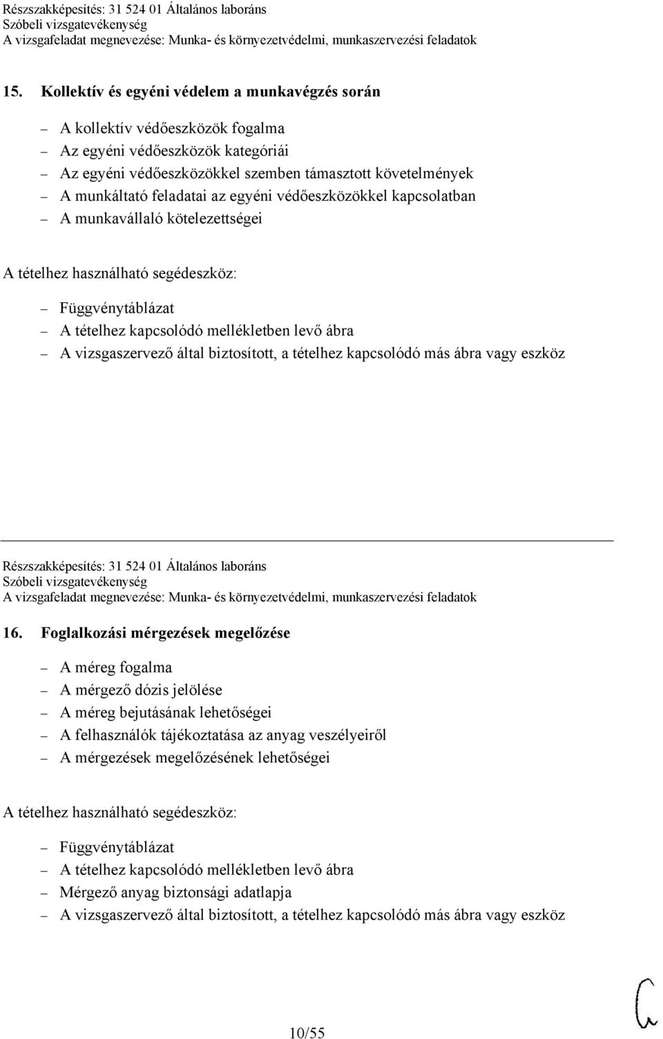 kötelezettségei Részszakképesítés: 31 524 01 Általános laboráns 16.