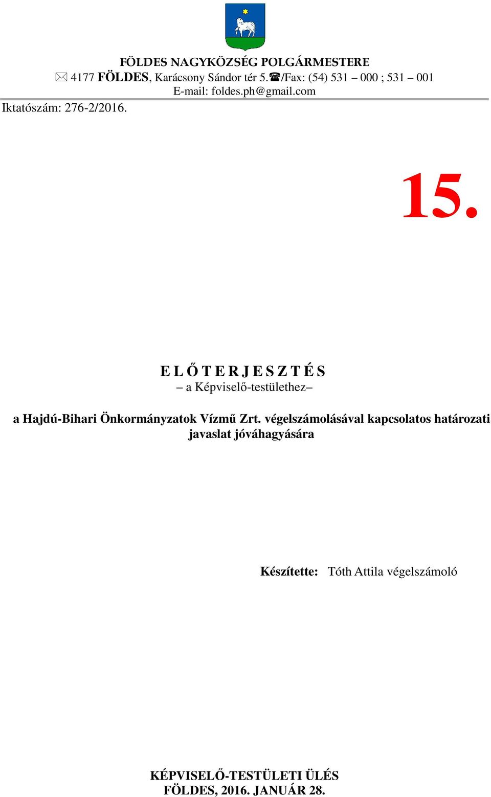 E LŐTERJESZTÉS a Képviselő-testülethez a Hajdú-Bihari Önkormányzatok Vízmű Zrt.