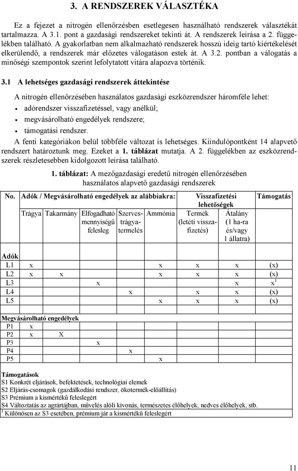 pontban a válogatás a minőségi szempontok szerint lefolytatott vitára alapozva történik. 3.